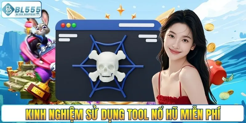 Kinh nghiệm sử dụng tool nổ hũ miễn phí hiệu quả