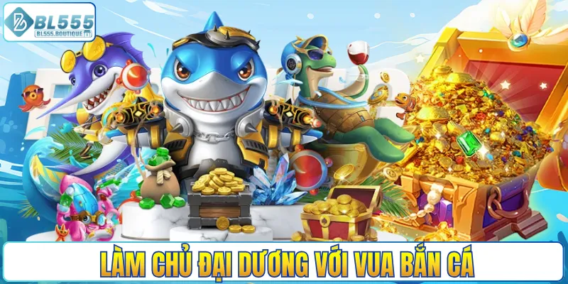 Làm chủ đại dương với vua bắn cá