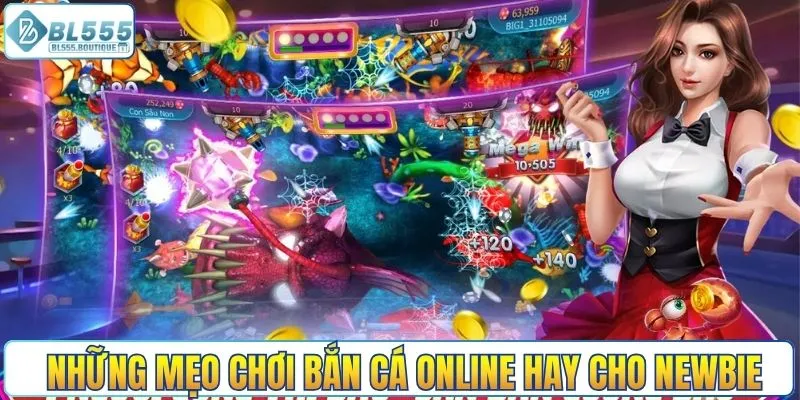 Những mẹo chơi bắn cá online hay cho newbie
