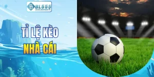 Tỷ lệ kèo nhà cái