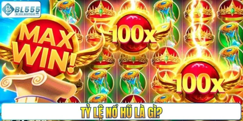 Tỷ lệ nổ hũ là gì?