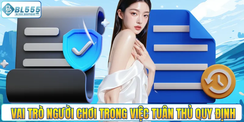 Vai trò người chơi trong việc tuân thủ quy định